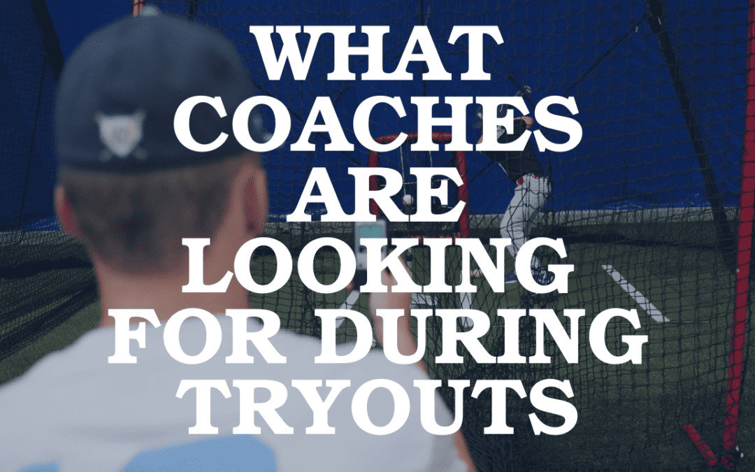 What coaches are looking for during tryouts